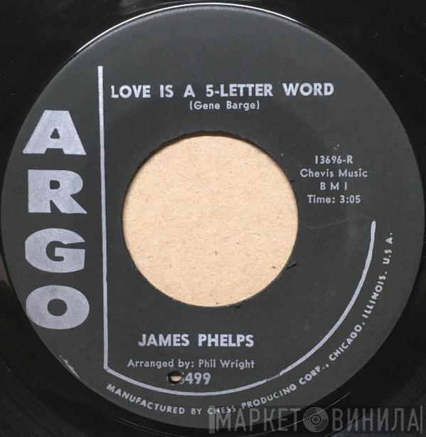 James Phelps - Love Is A 5-Letter Word / I'll Do The Best I Can