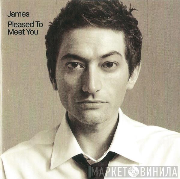 James - Pleased To Meet You