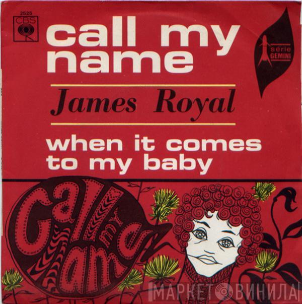 James Royal - Call My Name / When It Comes To My Baby