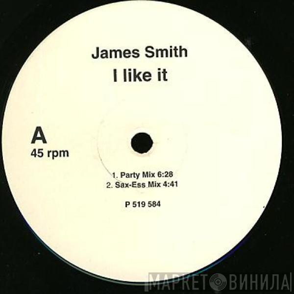 James Smith  - I Like It