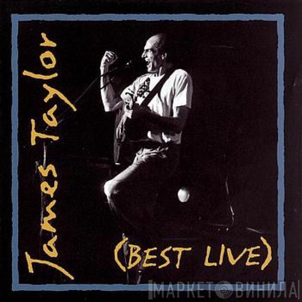  James Taylor   - (Best Live)