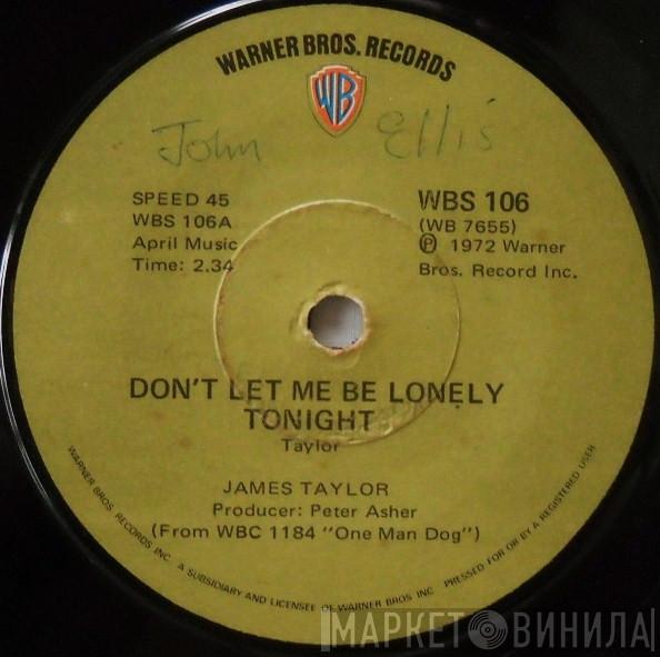  James Taylor   - Don't Let Me Be Lonely Tonight