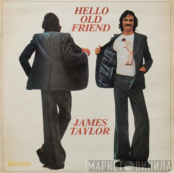  James Taylor   - Hello Old Friend