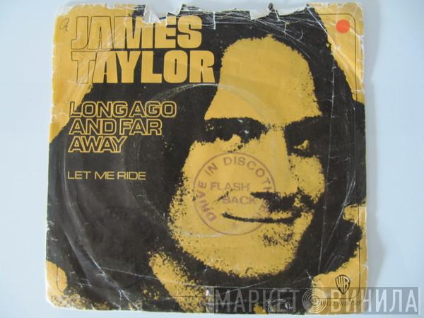  James Taylor   - Long Ago And Far Away