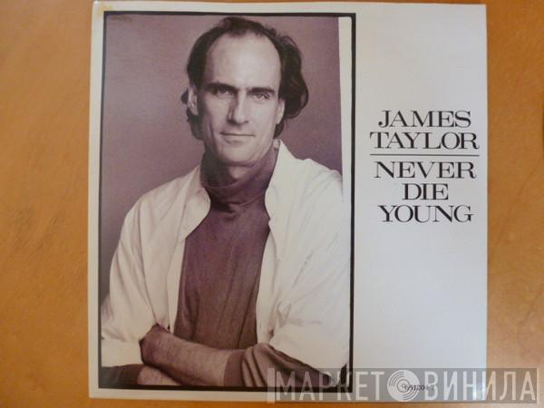 James Taylor  - Never Die Young