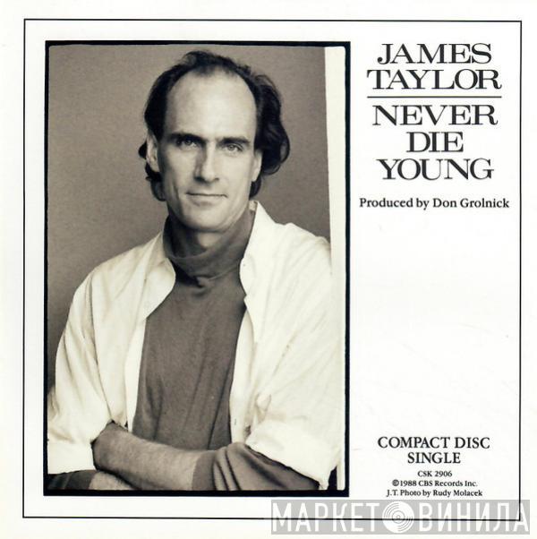James Taylor  - Never Die Young
