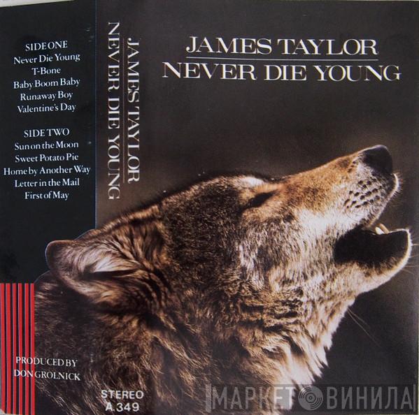  James Taylor   - Never Die Young