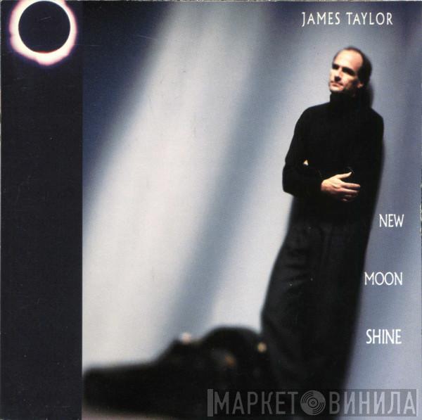  James Taylor   - New Moon Shine