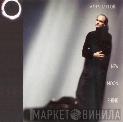  James Taylor   - New Moon Shine