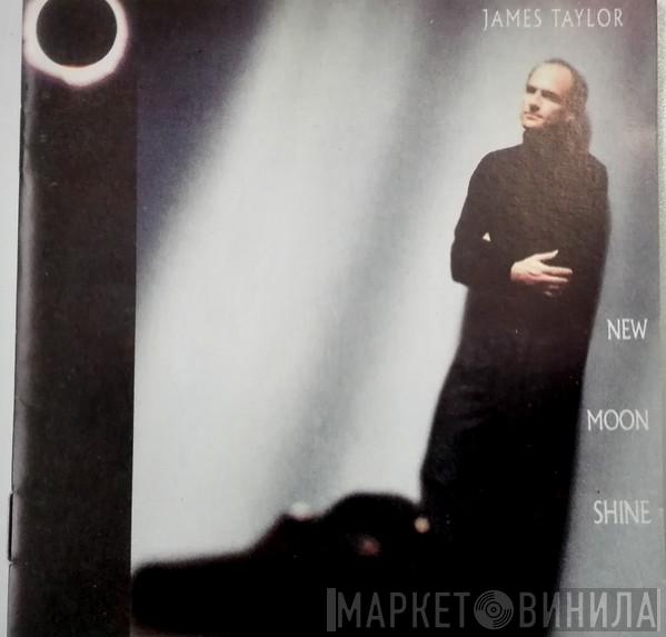  James Taylor   - New Moon Shine