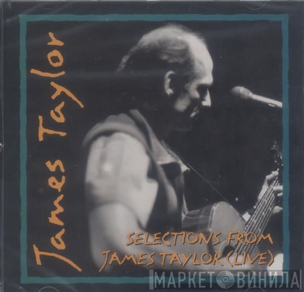  James Taylor   - Selections From James Taylor (Live)