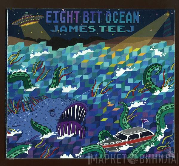 James Teej - Eight Bit Ocean
