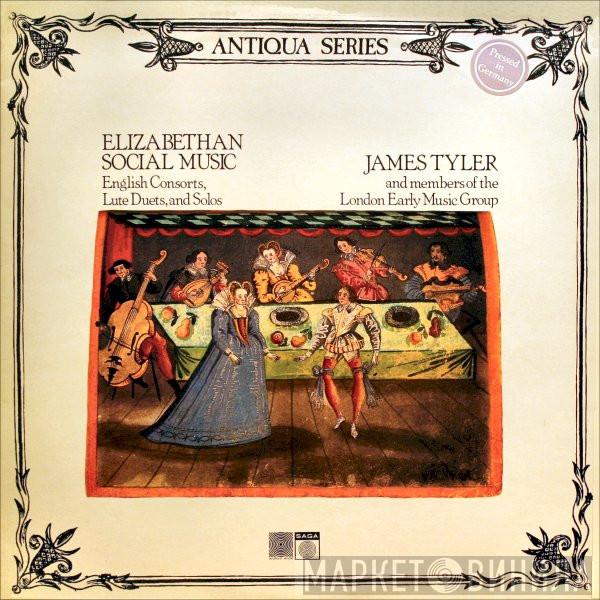 James Tyler, The London Early Music Group - Elizabethan Social Music (English Consorts, Lute Duets And Solos)