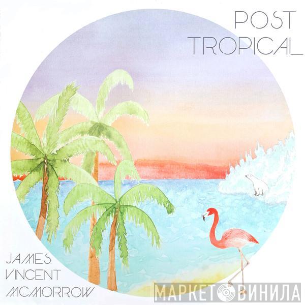 James Vincent McMorrow - Post Tropical