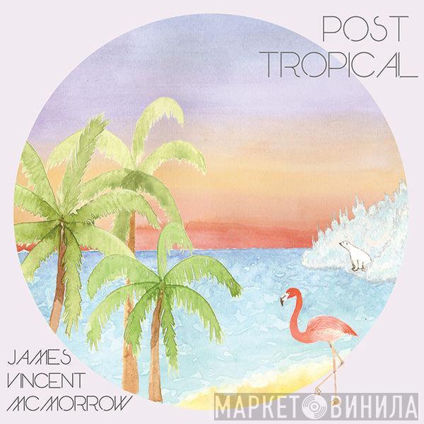 James Vincent McMorrow - Post Tropical