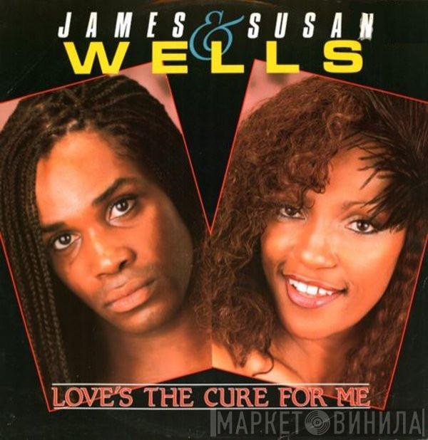 James Wells, Susan Wells - Love's The Cure For Me