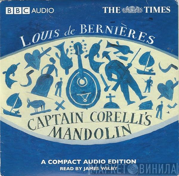James Wilby - Louis De Bernières Captain Corelli's Mandolin (A Compact Audio Edition)