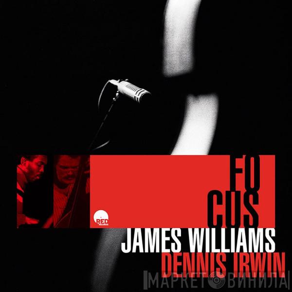 James Williams , Dennis Irwin - Focus