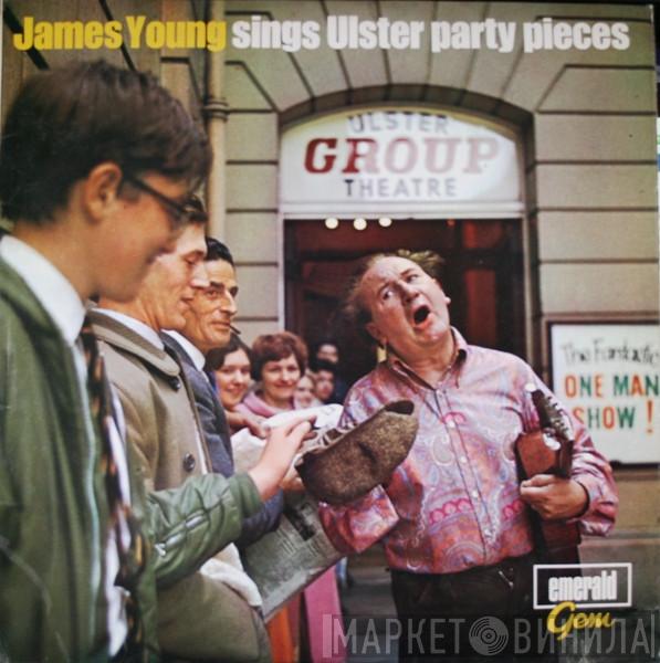 James Young  - Sings Ulster Party Pieces