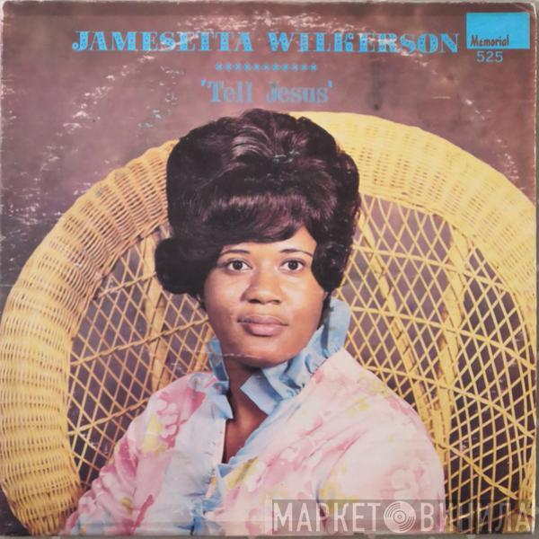 Jamesetta Wilkerson - Tell Jesus