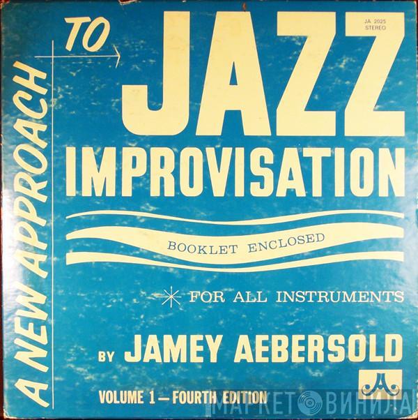 Jamey Aebersold - A New Approach To Jazz Improvisation (Volume 1 - Fourth Edition)
