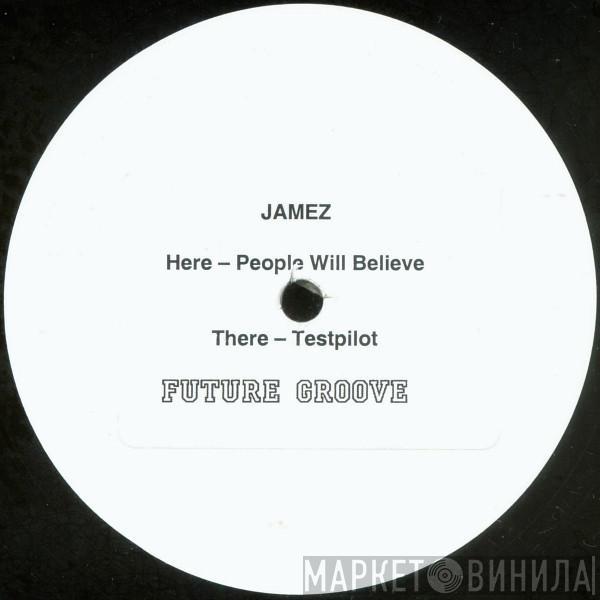  Jamez  - People Will Believe / Testpilot