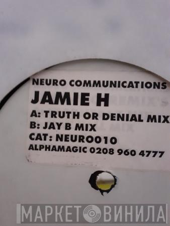 Jamie H - Truth Or Denial