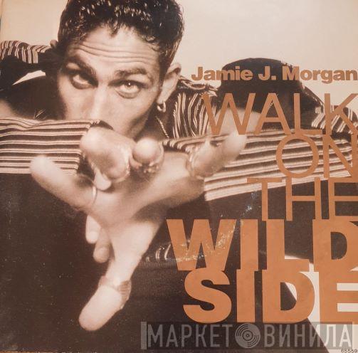 Jamie J. Morgan - Walk On The Wild Side