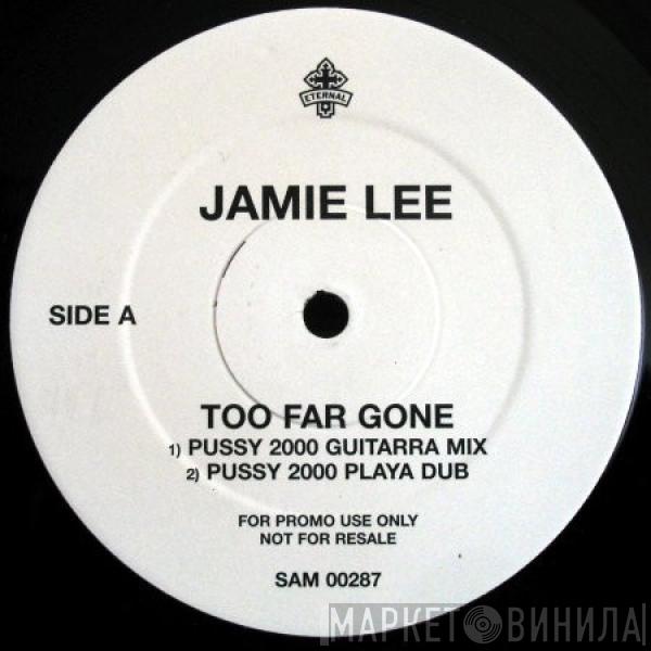 Jamie Lee - Too Far Gone