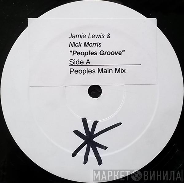 Jamie Lewis & Nick Morris - Peoples Groove
