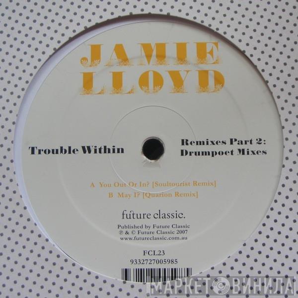 Jamie Lloyd - Trouble Within Remixes Part 2: Drumpoet Mixes