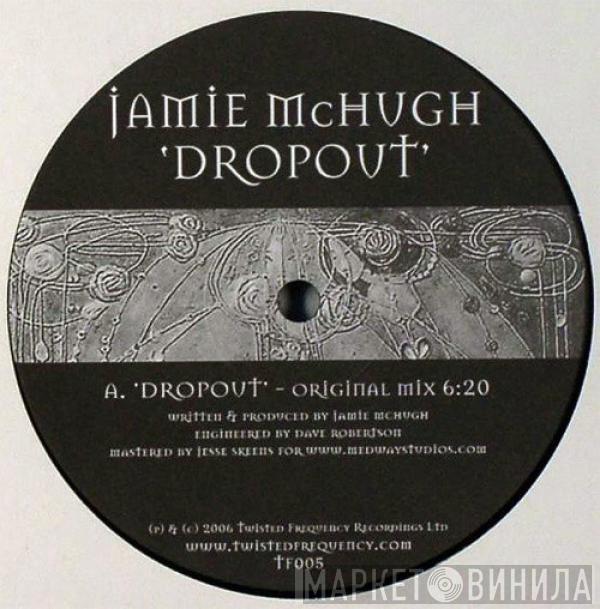 Jamie McHugh - Dropout