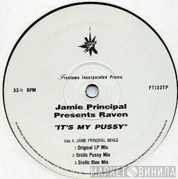 Jamie Principle, Raven - It's My Pussy