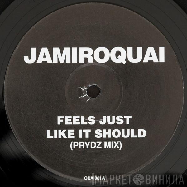 Jamiroquai - Feels Just Like It Should (Prydz Mix)