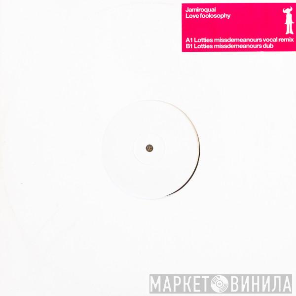  Jamiroquai  - Love Foolosophy (Lotties Remixes)