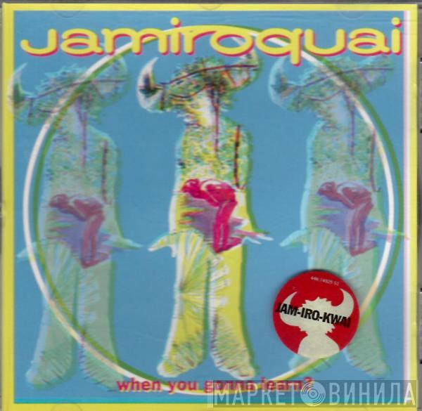  Jamiroquai  - When You Gonna Learn?