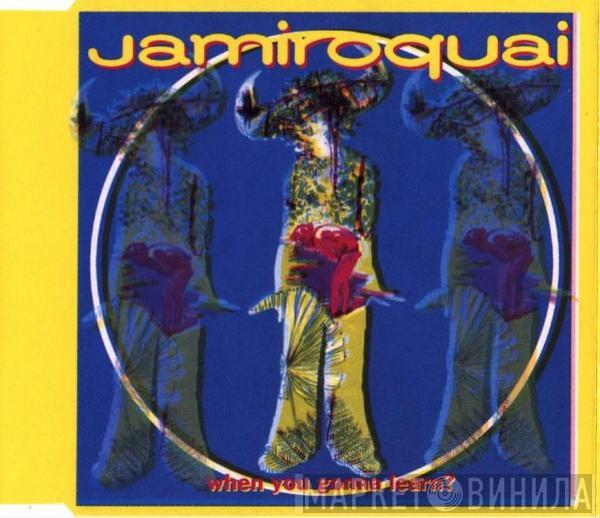  Jamiroquai  - When You Gonna Learn