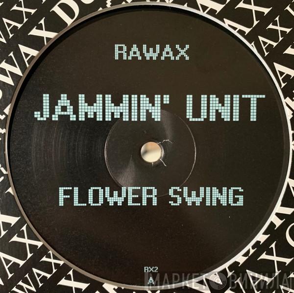  Jammin' Unit  - Flower Swing