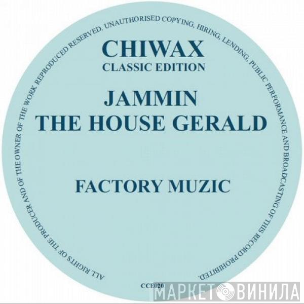  Jammin Gerald  - Factory Muzic