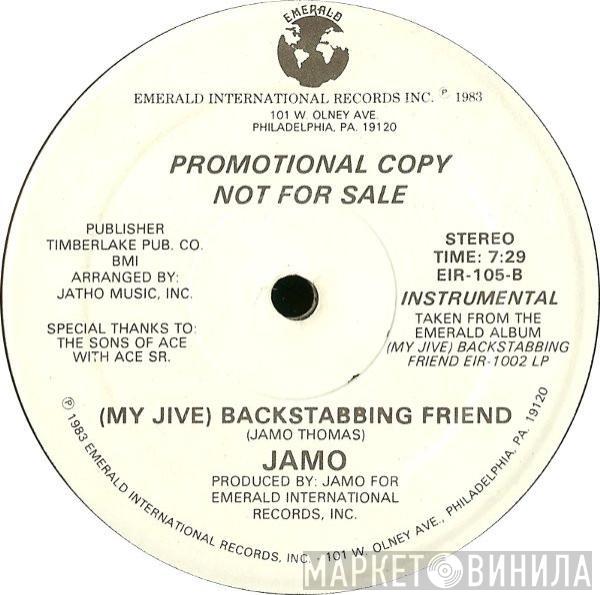 Jamo Thomas - (My Jive) Backstabbing Friend