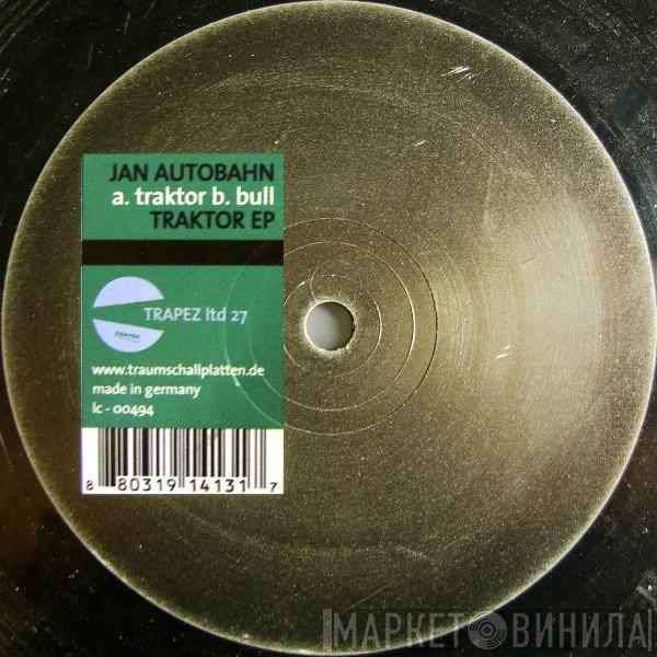  Jan Autobahn  - Traktor EP