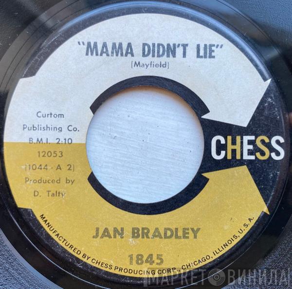 Jan Bradley - Mama Didn't Lie / Lovers Like Me