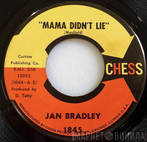 Jan Bradley - Mama Didn't Lie / Lovers Like Me