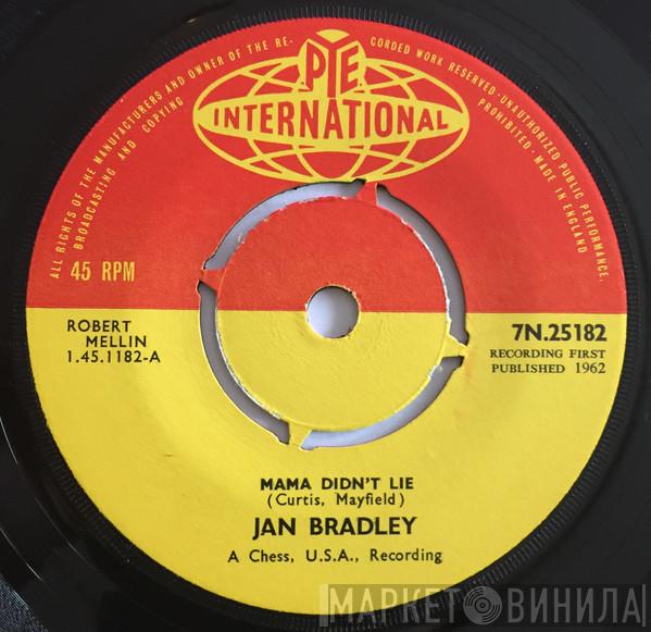 Jan Bradley - Mama Didn't Lie / Lovers Like Me