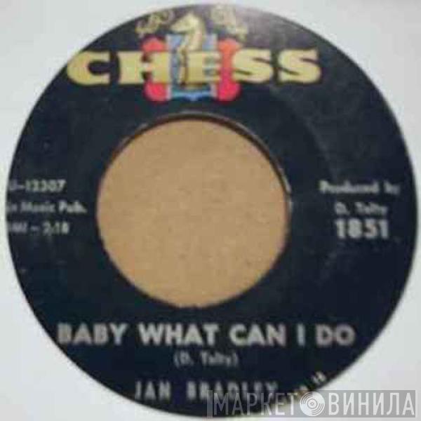 Jan Bradley - These Tears / Baby, What Can I Do