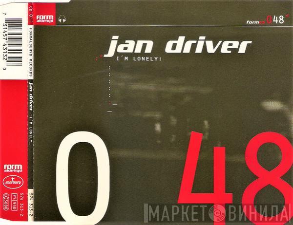 Jan Driver - I'm Lonely