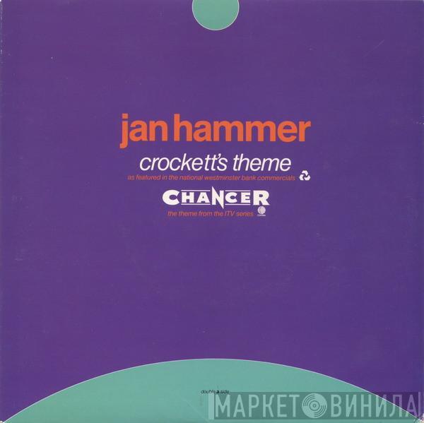 Jan Hammer  - Crockett's Theme / Chancer