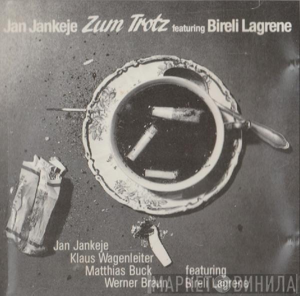 , Jan Jankeje , Klaus Wagenleiter , Matthias Buck Featuring Werner Braun   Biréli Lagrène  - Zum Trotz featuring Bireli Lagrene