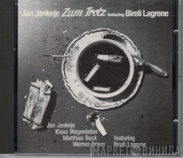 , Jan Jankeje , Klaus Wagenleiter , Matthias Buck , Werner Braun   Biréli Lagrène  - Zum Trotz featuring Bireli Lagrene