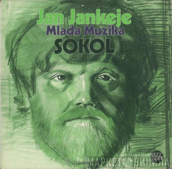 Jan Jankeje - Mlada Muzika Sokol